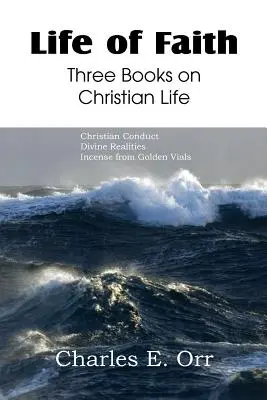 Life of Faith Drei Bücher über das christliche Leben - Life of Faith Three Books on Christian Life