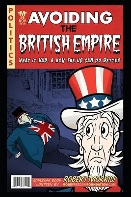 Evitar el Imperio Británico: Lo que fue y cómo Estados Unidos puede hacerlo mejor - Avoiding The British Empire: What it Was, and How the US can Do Better