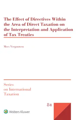 El efecto de las directivas en el ámbito de la fiscalidad directa sobre la interpretación y aplicación de los convenios fiscales - The Effect of Directives Within the Area of Direct Taxation on the Interpretation and Application of Tax Treaties