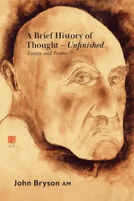 Breve historia del pensamiento - Inacabada: Ensayos y poemas - A Brief History of Thought - Unfinished: Essays and poems