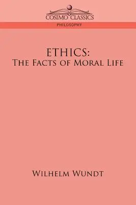 Ética: Los hechos de la vida moral - Ethics: The Facts of Moral Life