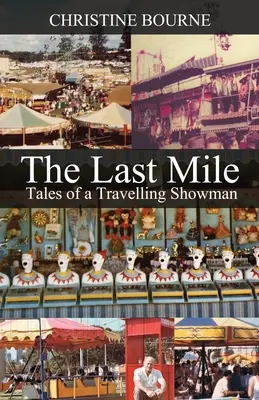 La última milla: Cuentos de un showman ambulante - The Last Mile: Tales of a Travelling Showman