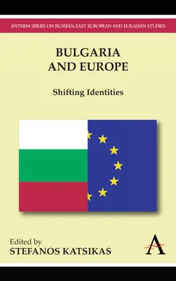 Bulgaria y Europa: identidades cambiantes - Bulgaria and Europe: Shifting Identities