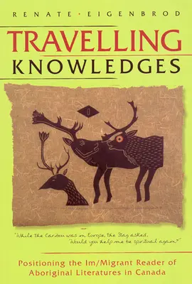 Conocimientos viajeros: Posicionamiento del lector im/migrante de literaturas aborígenes en Canadá - Travelling Knowledges: Positioning the Im/Migrant Reader of Aboriginal Literatures in Canada