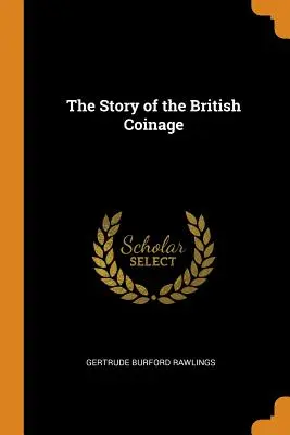 La historia de la moneda británica - The Story of the British Coinage