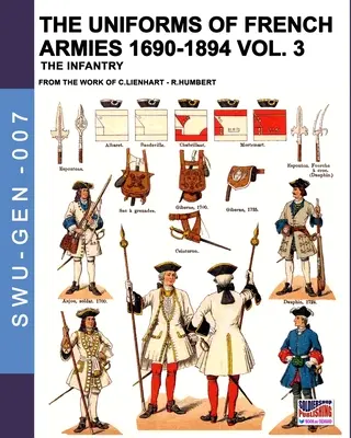 Los uniformes de los ejércitos franceses 1690-1894 - Tomo 3: La infantería - The uniforms of French armies 1690-1894 - Vol. 3: The infantry