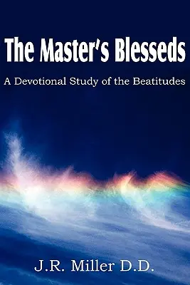 Las bendiciones del Maestro, estudio devocional de las Bienaventuranzas - The Master's Blesseds, a Devotional Study of the Beatitudes