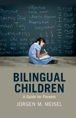 Niños bilingües: Guía para padres - Bilingual Children: A Guide for Parents