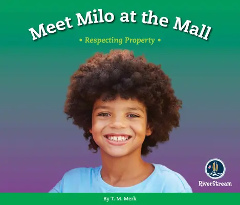 ¡Respeta! Conoce a Milo en el centro comercial: Respetar la propiedad - Respect!: Meet Milo at the Mall: Respecting Property