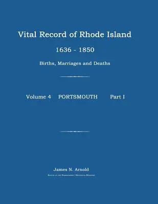 Registro Civil de Rhode Island 1636-1850: Nacimientos, Matrimonios y Defunciones: Portsmouth - Vital Record of Rhode Island 1636-1850: Births, Marriages and Deaths: Portsmouth