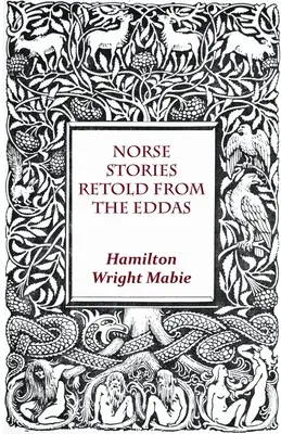 Historias nórdicas contadas a partir de las Eddas - Norse Stories Retold From The Eddas