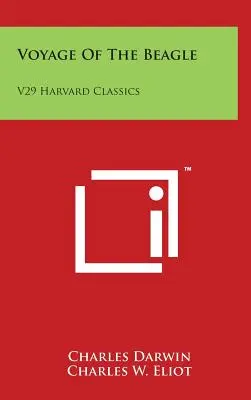 El viaje del Beagle: V29 Harvard Classics - Voyage Of The Beagle: V29 Harvard Classics