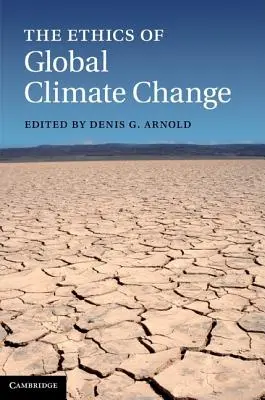 La ética del cambio climático global - The Ethics of Global Climate Change