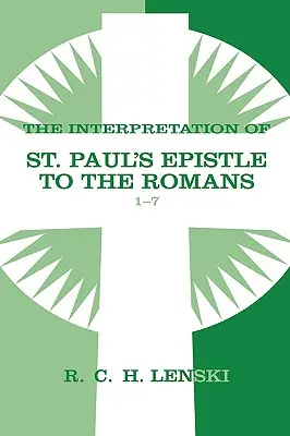 Interpretación de la Epístola de San Pablo a los Romanos, Capítulos 1-7 - Interpretation of St Paul's Epistle to the Romans, Chapters 1-7