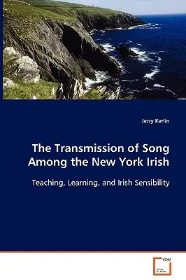La transmisión de la canción entre los irlandeses de Nueva York - The Transmission of Song Among the New York Irish