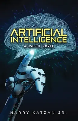 Inteligencia artificial: Una novela útil - Artificial Intelligence: A Useful Novel