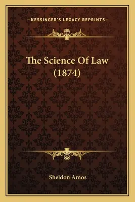 La ciencia del derecho (1874) - The Science Of Law (1874)