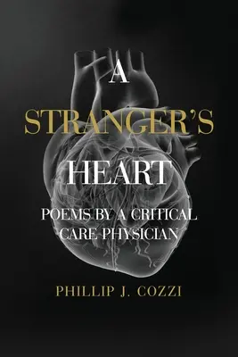 El corazón de un extraño: Poemas de un médico de cuidados intensivos - A Stranger's Heart: Poems by a Critical Care Physician