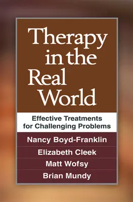 Terapia en el mundo real: Tratamientos eficaces para problemas difíciles - Therapy in the Real World: Effective Treatments for Challenging Problems