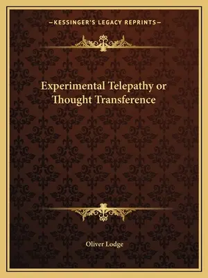 Telepatía experimental o transferencia del pensamiento - Experimental Telepathy or Thought Transference