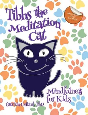 Tibbs, el gato meditador: Mindfulness para niños - Tibbs the Meditation Cat: Mindfulness for Kids