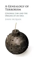 Genealogía del terrorismo: El derecho colonial y los orígenes de una idea - A Genealogy of Terrorism: Colonial Law and the Origins of an Idea