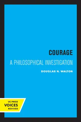 El valor: Una investigación filosófica - Courage: A Philosophical Investigation