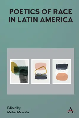 Poetica de la raza en Amrica Latina - Poetics of Race in Latin America