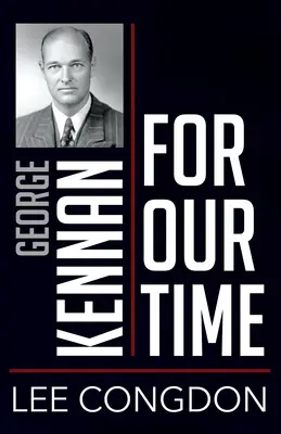 George Kennan para nuestro tiempo - George Kennan for Our Time