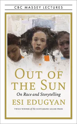 Out of the Sun: Sobre la raza y la narración - Out of the Sun: On Race and Storytelling