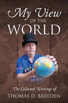 Mi visión del mundo: La colección de escritos de - My View of the World: The Collected Writings of