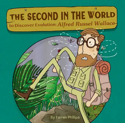 El Segundo en el Mundo en Descubrir la Evolución Alfred Russel Wallace - The Second in the World to Discover Evolution: Alfred Russel Wallace