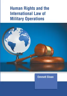 Los derechos humanos y el derecho internacional de las operaciones militares - Human Rights and the International Law of Military Operations