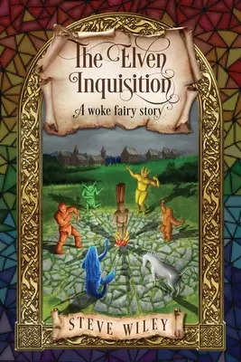 La Inquisición de los Elfos: Un cuento de hadas despierto - The Elven Inquisition: A Woke Fairy Story
