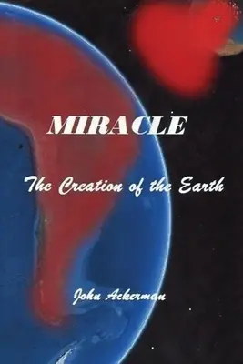 Milagro: la creación de la Tierra - Miracle: The Creation of the Earth