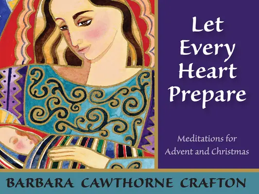 Que cada corazón se prepare: Meditaciones para Adviento y Navidad - Let Every Heart Prepare: Meditations for Advent and Christmas