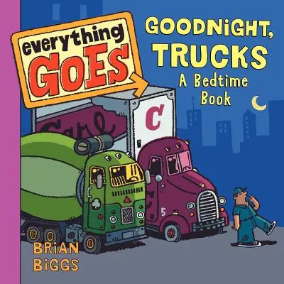 Todo vale Buenas noches, Trucks Un libro para antes de dormir - Everything Goes: Good Night, Trucks: A Bedtime Book