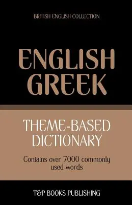 Diccionario temático inglés británico-griego - 7000 palabras - Theme-based dictionary British English-Greek - 7000 words