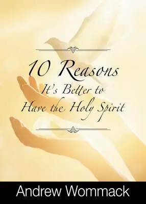 10 razones por las que es mejor tener el Espiritu Santo - 10 Reasons It's Better to Have the Holy Spirit