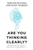 ¿Piensa con claridad? - 29 razones por las que no lo hace, y qué hacer al respecto - Are You Thinking Clearly? - 29 reasons you aren't, and what to do about it