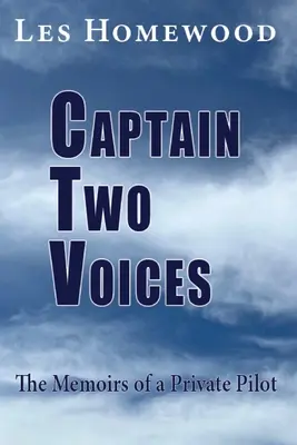 Capitán a dos voces: Memorias de un piloto privado - Captain Two Voices: The Memoirs of a Private Pilot