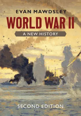 La Segunda Guerra Mundial: Una nueva historia - World War II: A New History