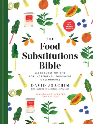 La Biblia de las sustituciones alimentarias: 8.000 sustituciones de ingredientes, utensilios y técnicas - The Food Substitutions Bible: 8,000 Substitutions for Ingredients, Equipment and Techniques