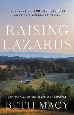 Levantar a Lázaro: esperanza, justicia y el futuro de la crisis de sobredosis en Estados Unidos - Raising Lazarus: Hope, Justice, and the Future of America's Overdose Crisis