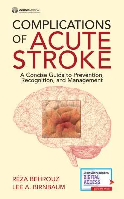 Complicaciones del ictus agudo: Guía concisa de prevención, reconocimiento y tratamiento - Complications of Acute Stroke: A Concise Guide to Prevention, Recognition, and Management