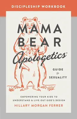 Mama Bear Apologetics Guide to Sexuality Discipleship Workbook: La educación anarquista y la escuela moderna: una lectura de Francisco Ferrer - Mama Bear Apologetics Guide to Sexuality Discipleship Workbook: Empowering Your Kids to Understand and Live Out God's Design