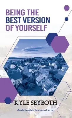 Ser la mejor versión de uno mismo: Vivir al máximo de su potencial como agente inmobiliario - Being the Best Version of Yourself: Live to Your Fullest Potential as a Real Estate Agent