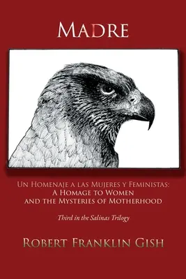 Madre: Un homenaje a la mujer y a los misterios de la maternidad - Madre: A Homage to Women and the Mysteries of Motherhood