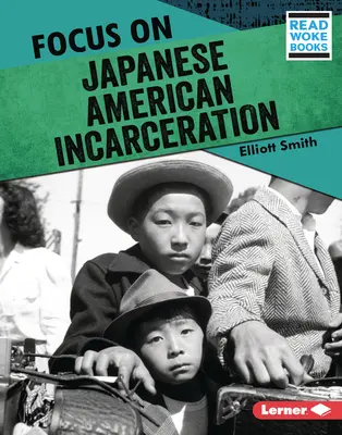 Enfoque sobre el encarcelamiento de estadounidenses de origen japonés - Focus on Japanese American Incarceration