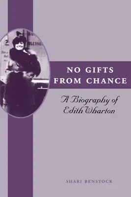 No Gifts from Chance: Biografía de Edith Wharton - No Gifts from Chance: A Biography of Edith Wharton